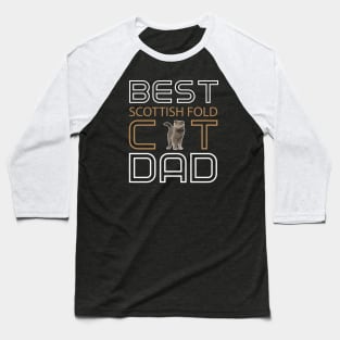 Best Scottish Fold Cat Dad Baseball T-Shirt